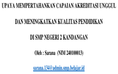 UPAYA MEMPERTAHANKAN CAPAIAN AKREDITASI UNGGUL DAN MENINGKATKAN KUALITAS PENDIDIKAN